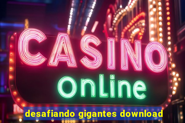 desafiando gigantes download